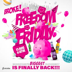BROKE! Presents: Freedom Friday!  Tickets | Atik Edinburgh Edinburgh  | Fri 13th August 2021 Lineup