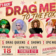 Drag Me to the Fox - Christmas Extravaganza! at The Fox And Goose Pub