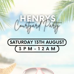 Henry’s Courtyard Party Tickets | Henrys Bar And Grill Workington  | Sat 13th August 2022 Lineup