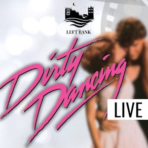 An Evening with DIRTY DANCING Live