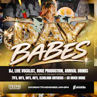DAY BABES | DAYTIME CLUBBING at Truth at Truth   Leven