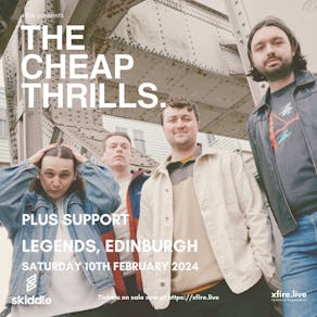 The Cheap Thrills + support - Edinburgh