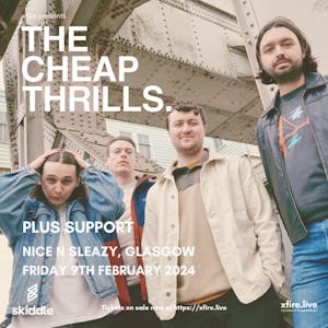 The Cheap Thrills + support - Edinburgh
