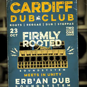 Cardiff Dub Club | Firmly Rooted meets Erb'An Dub