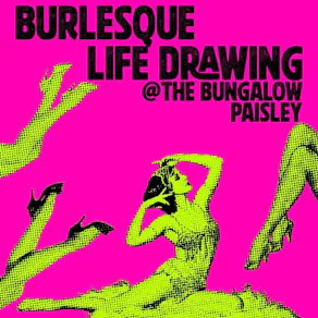 Burlesque Life Drawing