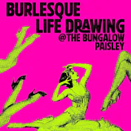Burlesque Life Drawing at The Bungalow Bar