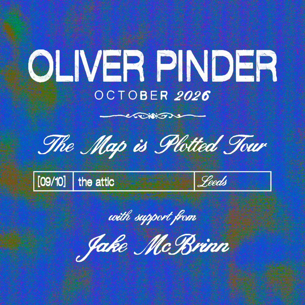 Oliver Pinder - Leeds at The Attic, Leeds