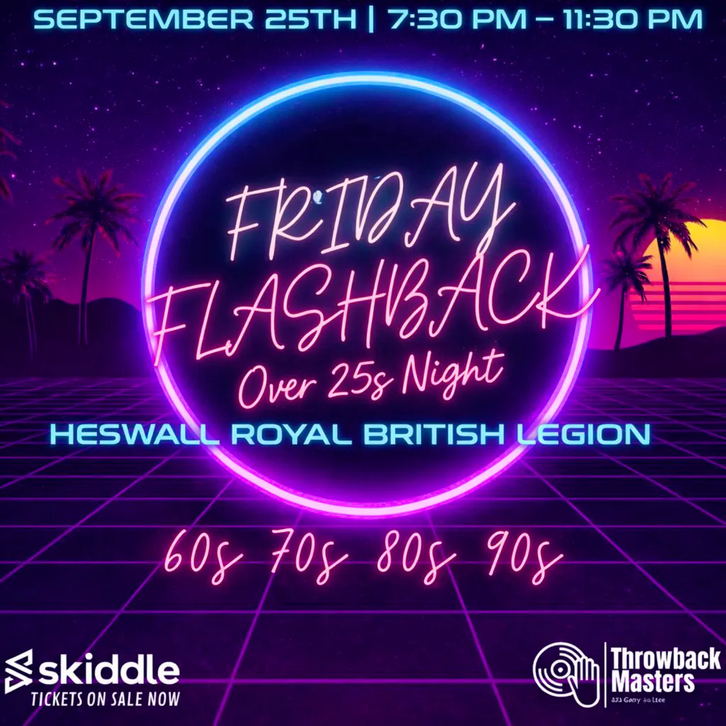 Throwback Masters Heswall Over 25s Day Friday Flashback 60s-90s at Heswall Royal British Legion
