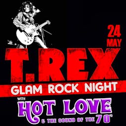 T-Rex Glam Rock Night with Hot Love Tickets | The Ferry Glasgow  | Fri 24th May 2024 Lineup