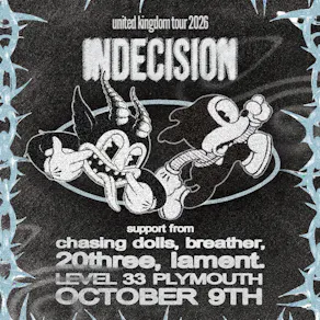 Indecision + Chasing Dolls
