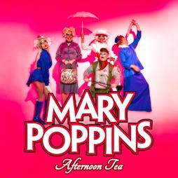Mary Poppins Drag Afternoon Tea hosted by FunnyBoyz Liverpool Tickets | FunnyBoyz Liverpool, UK Liverpool  | Thu 23rd May 2024 Lineup