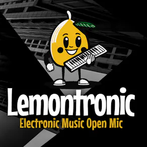 LEMONTRONIC - Electronic Open Mic Night
