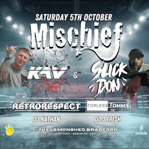 Mischief 5th October - presents KAV & Slick Don