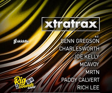 XtraTrax & Rig Sounds: End Of Exams Day Party