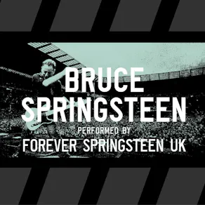 Forever Springsteen UK - Bruce Springsteen Tribute