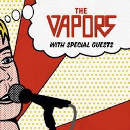 The Vapors Tickets | Thekla Bristol  | Sat 18th February 2023 Lineup