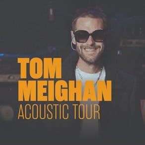 Tom Meighan Acoustic Tour