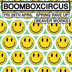 Boombox Circus 'Spring Rave Up' Tickets | Beaver Works Leeds  | Fri 26th April 2024 Lineup