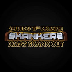 Skankers xmas Skank out Tickets | Lakota Bristol  | Sat 15th December 2018 Lineup