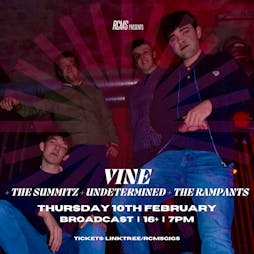 Vine + The Summitz + Undetermined + The Rampants Tickets | Broadcast Glasgow  | Thu 10th February 2022 Lineup