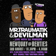 Mr Traumatik & Devilman with DJ Frenzee at Berties Newquay