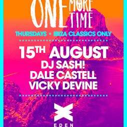 ONE MORE TIME! Ibiza Classics Only Tickets | Eden Ibiza Sant Antoni  | Thu 15th August 2024 Lineup