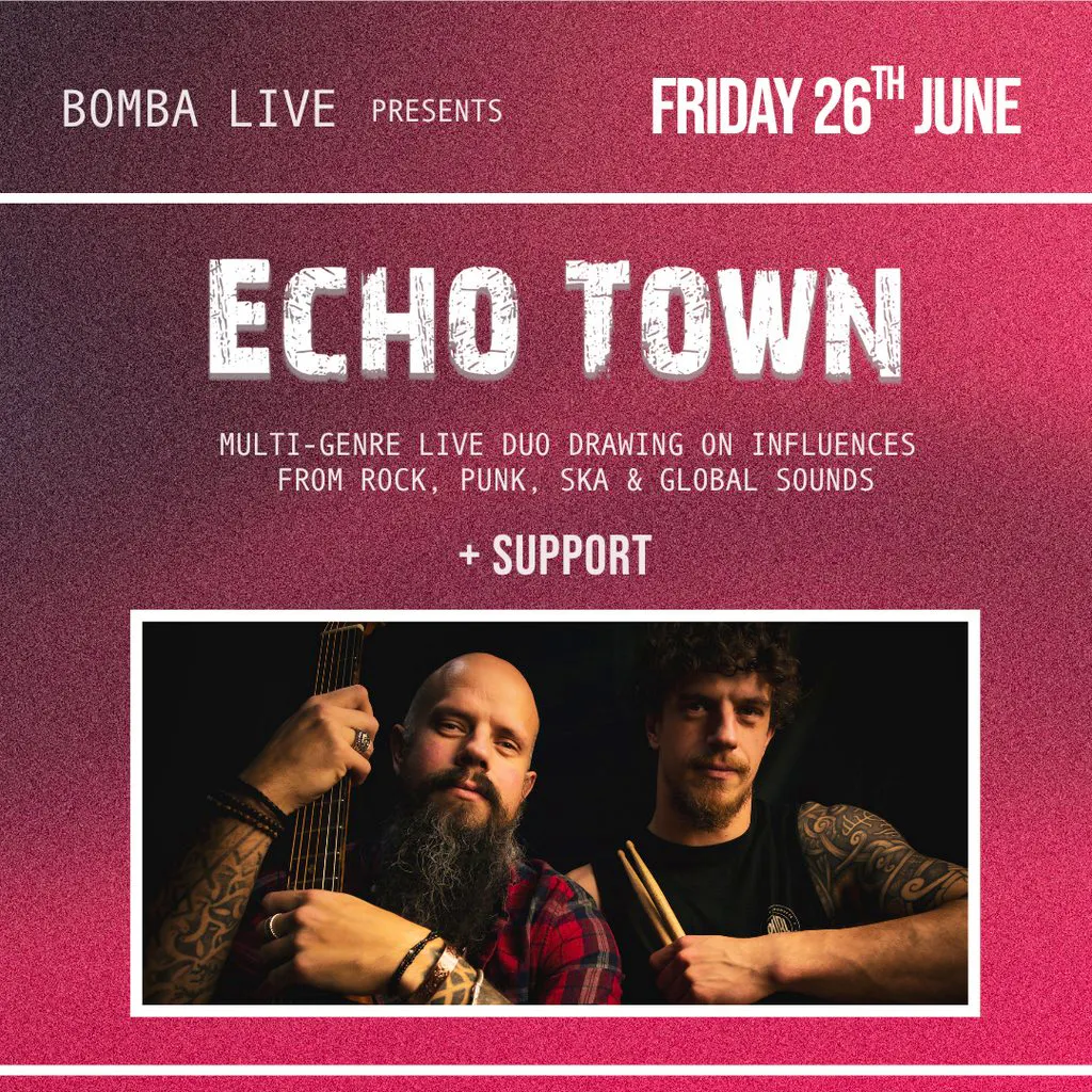 Bomba Live presents: ECHO TOWN - 26.06.26 - Exeter at Bomba Exeter
