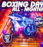 Roll Out's Big End of year Boxing Day All Nighter