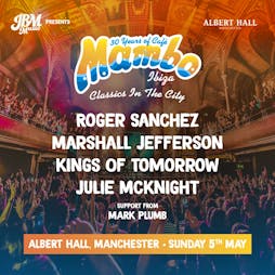 30 Years Of Cafe Mambo | Roger Sanchez, Marshall Jefferson &more Tickets | Albert Hall Manchester  | Sun 5th May 2024 Lineup