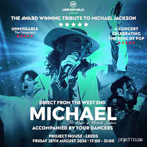 MICHAEL | The Magic of Michael Jackson | Project House, Leeds