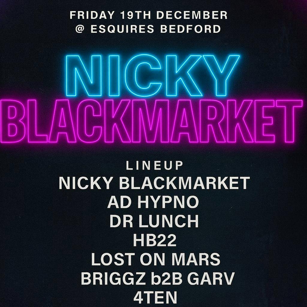 Nu Age Music Presents Nicky Blackmarket 19th December at Esquires Bedford