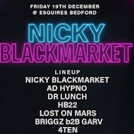 Nu Age Music Presents Nicky Blackmarket 19th December at Esquires Bedford