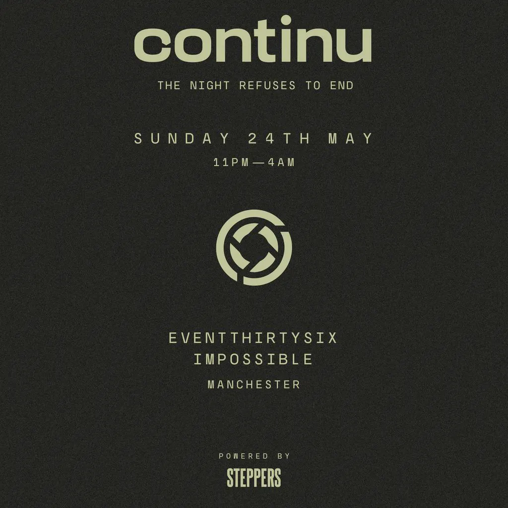 Continu // STEPPERS After party @ impossible at IMPOSSIBLE   MANCHESTER 