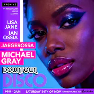 Downtown Disco With Michael Gray and Jaegerossa at Archive