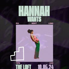 Hannah Wants: All Night Long at The Loft MCR