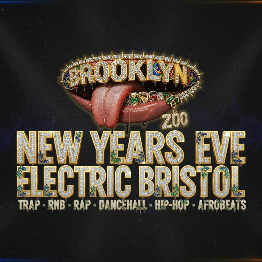 Brooklyn Zoo - NYE, Bristol 2025 (Trap, Rap, RnB & Dancehall) at Electric Bristol
