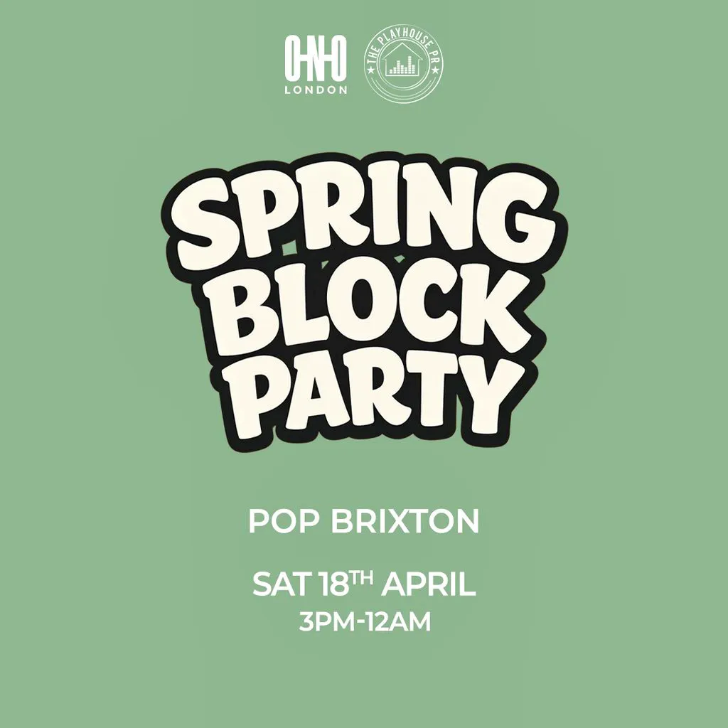 Spring Block Party (Free B4 7PM With A Ticket) at Pop Brixton