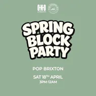 Spring Block Party (Free B4 7PM With A Ticket) at Pop Brixton