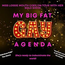 Miss Lossie Mouth : My big fat GAY agenda at Elgin Town Hall.