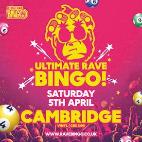 Ultimate Rave Bingo // Cambridge // Saturday 5th April