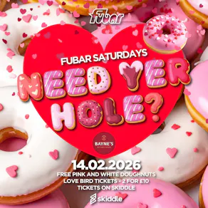 Fubar Saturdays - Need yer hole?