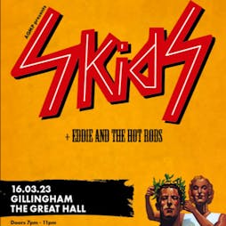 The Skids Tickets | THE GREAT Hall Gillingham  | Thu 16th March 2023 Lineup