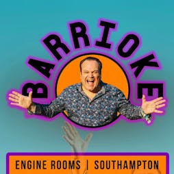 Barrioke in Southampton Tickets | Engine Rooms Southampton  | Fri 31st March 2023 Lineup
