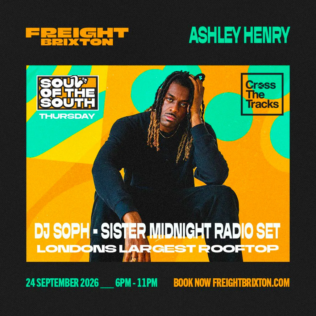 Ashley Henry - Freight Brixton Presents: Soul of the South at Freight Brixton