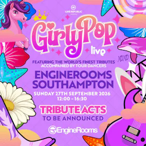 GirlyPop Live | EngineRooms, Southampton