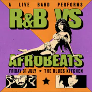 Brixton Fridays: R&B vs Afrobeats at The Blues Kitchen Brixton