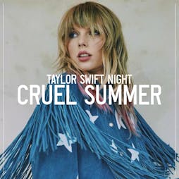 Cruel Summer - Taylor Swift Night - Liverpool Tickets | Camp And Furnace Liverpool   | Sat 20th August 2022 Lineup