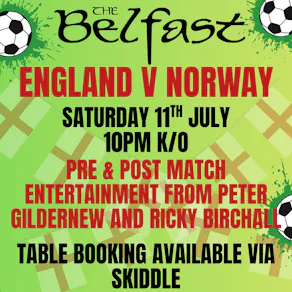 England vs Norway @ The Belfast Wigan