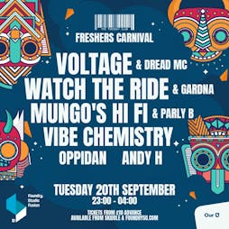 TTC Freshers Carnival: Voltage, Watch The Ride, Mungo's Hi Fi Tickets | The Foundry Sheffield University Students' Union Sheffield  | Tue 20th September 2022 Lineup