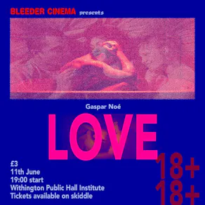 Bleeder Cinema Presents: Love